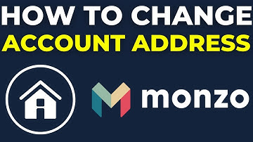 How To Change Address in Monzo Account (2025)