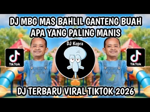 DJ MBG MAS BAHLIL GANTENG BUAH APA YANG PALING MANIS || VIRAL FYP TIKTOK TERBARU 2026‼️