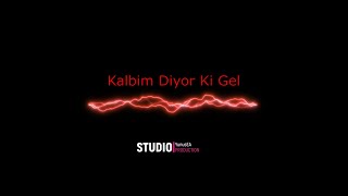 Kalbim Diyor Ki Gel (Official Video)