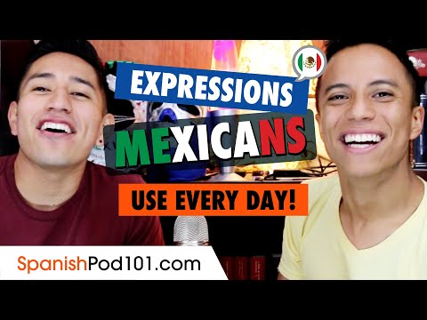 10 Mexican Spanish Expressions Mexicans use EVERY DAY