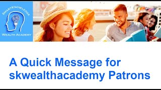 interlude: a quick message for skwealthacademy patrons