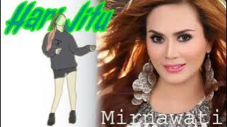 HARI JITU by Mirnawati. Full Single Dangdut Original.