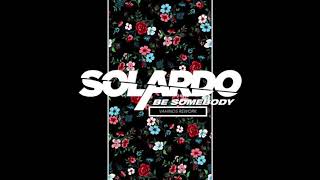 Video thumbnail of "Solardo - Be somebody (Vahinos Rework)"