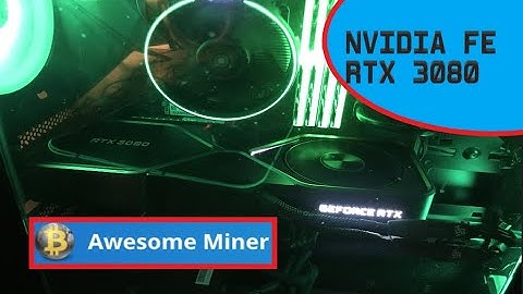 NVIDIA FE RTX 3080 | BENCHMARKING | ETHEREUM | AWESOME MINER