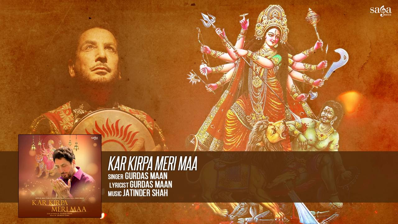 Gurdas Maan   Kar Kirpa Meri Maa   Navratri Durga Maa Songs   Maiya De Darbar   Mata Ka Jagrata