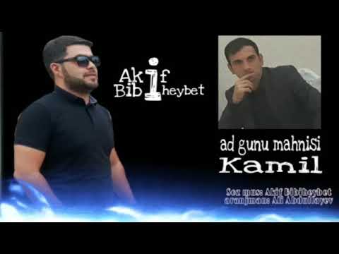 Akif Bibiheybet - Ad gunu 2021 Kamil