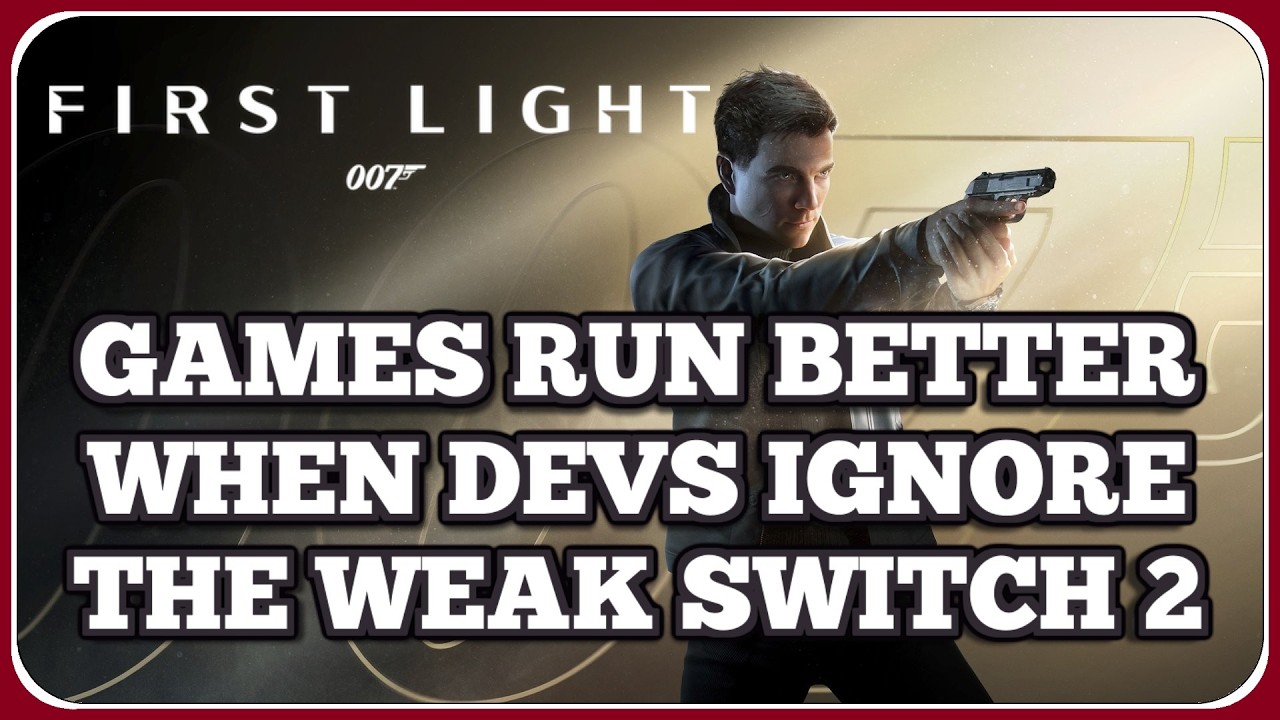 007 First Light is NOT on The Nintendo Switch 2 (yet), and it's for the best