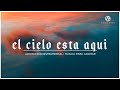 EL CIELO ESTA AQUI INSTRUMENTAL | MUSICA INSTRUMENTAL CRISTIANA | ADORACION