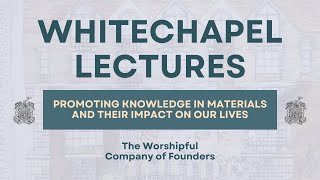 Whitechapel Lecture 10: Anthony Evans "Digitalisation of the Casting Industry"