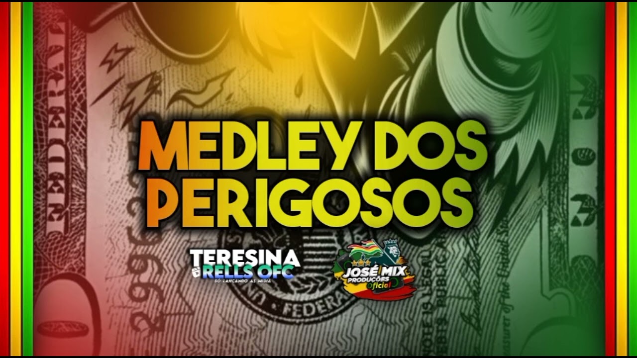 MEDLEY DOS PERIGOSOS 