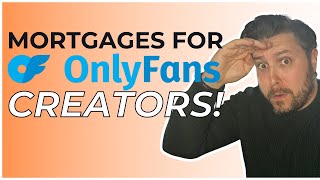 OnlyFans Creators: Mortgages for Your Fans and You