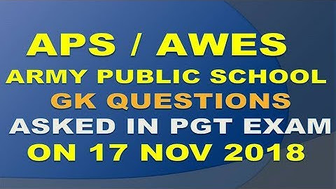 GK QUESTIONS ASKED IN APS ARMY PUBLIC SCHOOL TEACHER EXAM answer key 17 NOV 2018