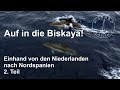 Segeln: Auf in die Biskaya! 2. Teil