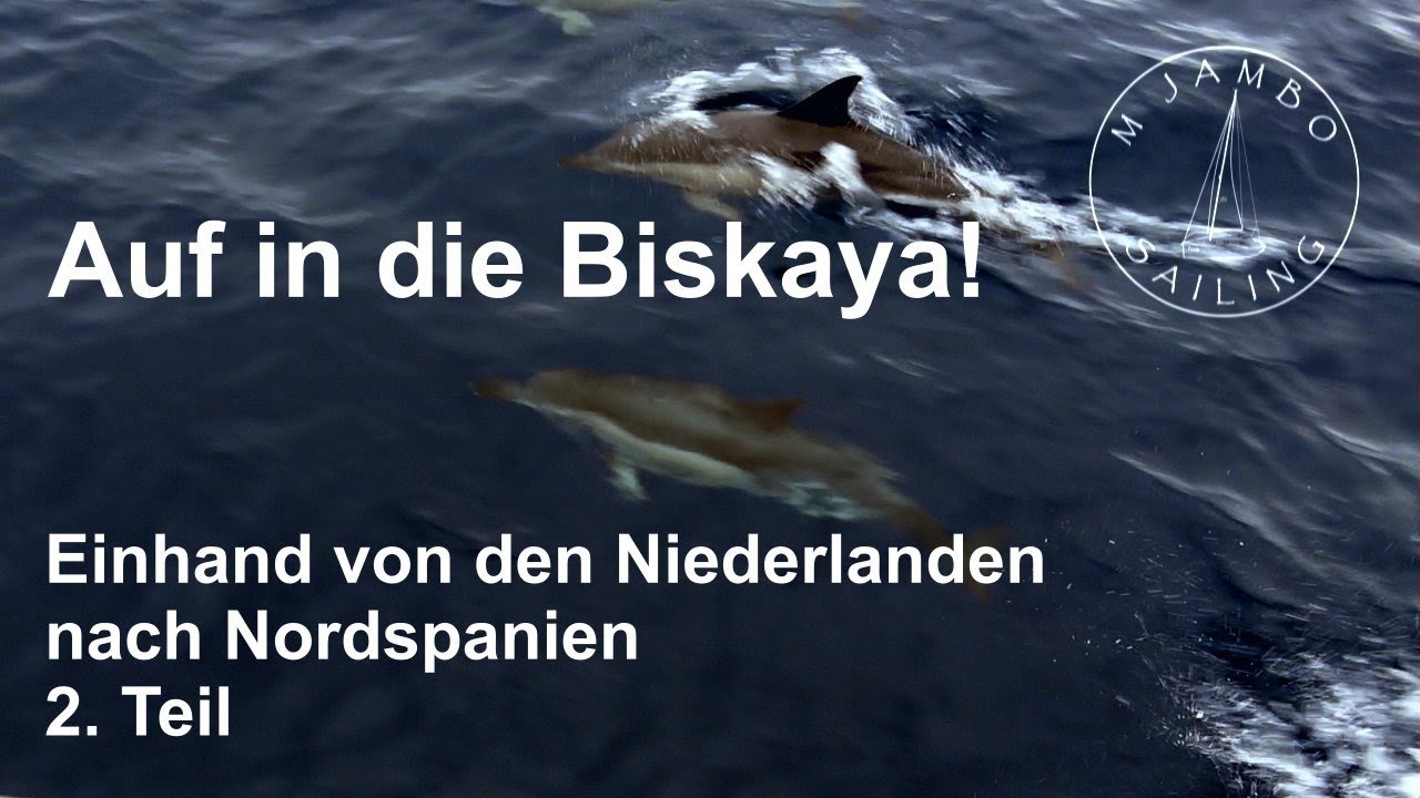 Segeln: Auf in die Biskaya! 2. Teil