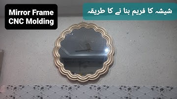 Mirror Frame made by CNC Molding | Design and Manufacture by Me