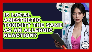Is Local Anesthetic Toxicity The Same As An Allergic Reaction? - The Operating Table