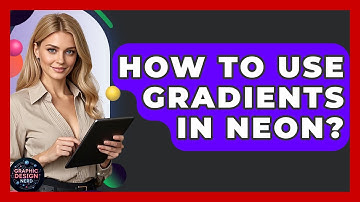 How To Use Gradients In Neon? - Graphic Design Nerd