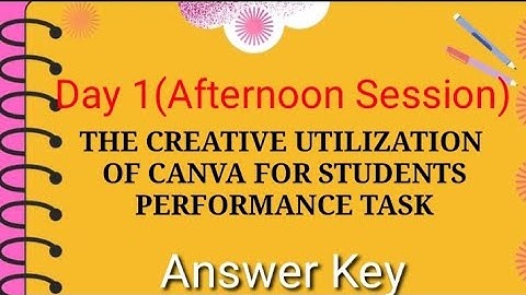 Day 1-THE CREATIVE UTILIZATION OF CANVA FOR STUDENTS PERFORMANCE TASK