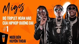 MIGOS - Bộ Triplet Hoàn Hảo Của Hiphop Đương Đại (P1) | NGÔI ĐỀN HUYỀN THOẠI