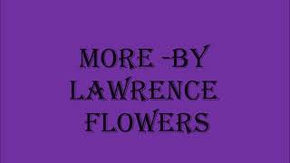 Lawrence flowers - More I give you more Lyrics chords