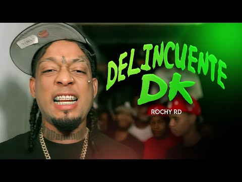 ROCHY RD - DELINCUENTE  DK | VIDEO OFICIAL |