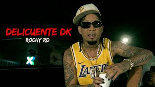 Video thumbnail of "ROCHY RD - DELINCUENTE  DK | VIDEO OFICIAL |"