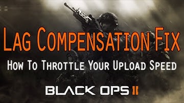 Black Ops 2 Lag Compensation Fix - How To Throttle Your Upload Speed