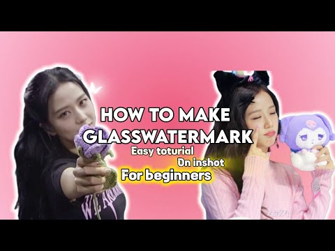 How to make glass watermark | toturial for beginners | from inshot