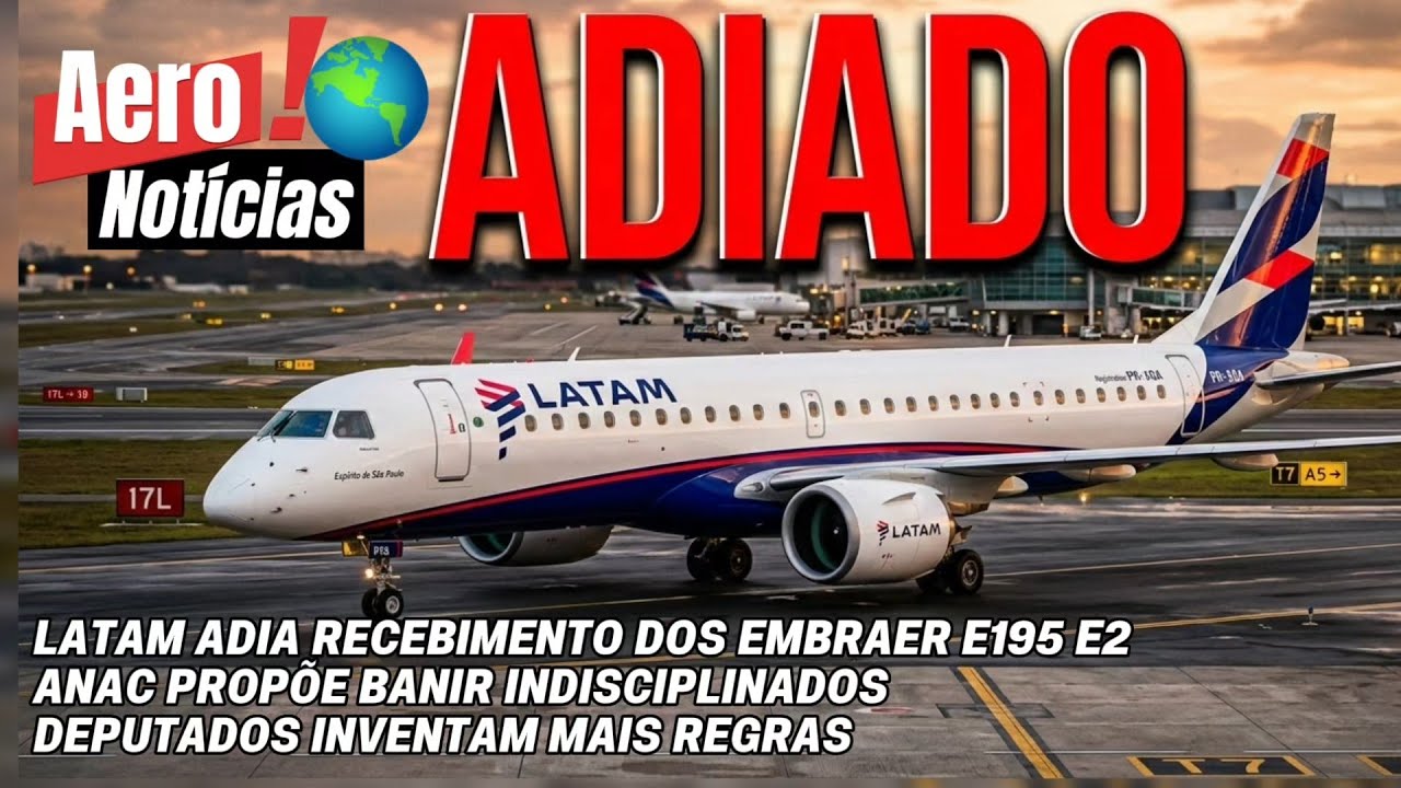 LATAM ADIA EMBRAER, ANAC QUER BANIR, MAIS REGRAS NA AVIAÇÃO 
