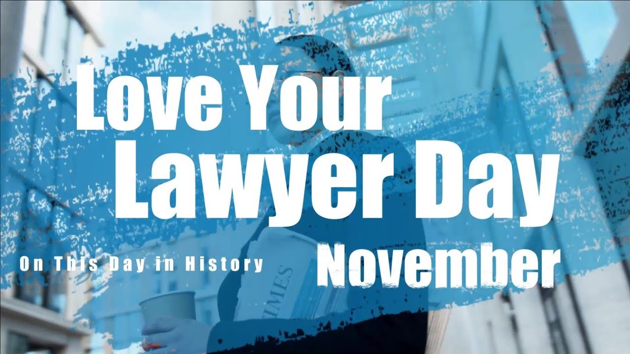 Love Your Lawyer Day is celebrated on the first Friday of November