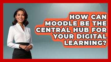 How Can Moodle Be The Central Hub For Your Digital Learning? - Teacher Tech Toolbox