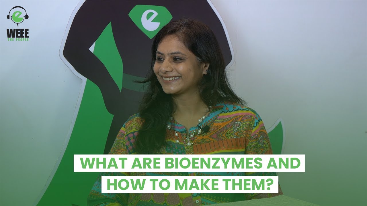 What are bio enzymes and how to make them? WEEE The People Episode