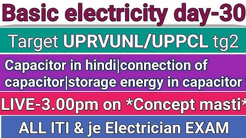30.Basic electricity uppcl/uprvunl tg2/je|Capcitor in hindi|storage energy in a capacitor|B.E.E.|