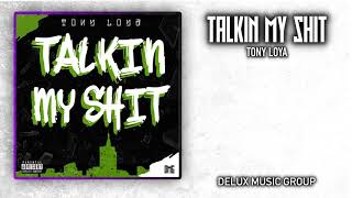 Talkin My Shit - Tony Loya