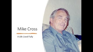 Michael Cross - A Life Lived Fully