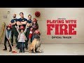 Playing With Fire Trailer A Paramount Pictures Australia 