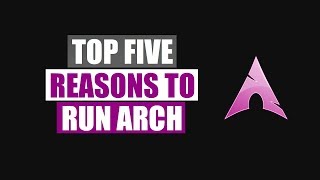 Top Five Reasons To Run Arch Linux screenshot 3