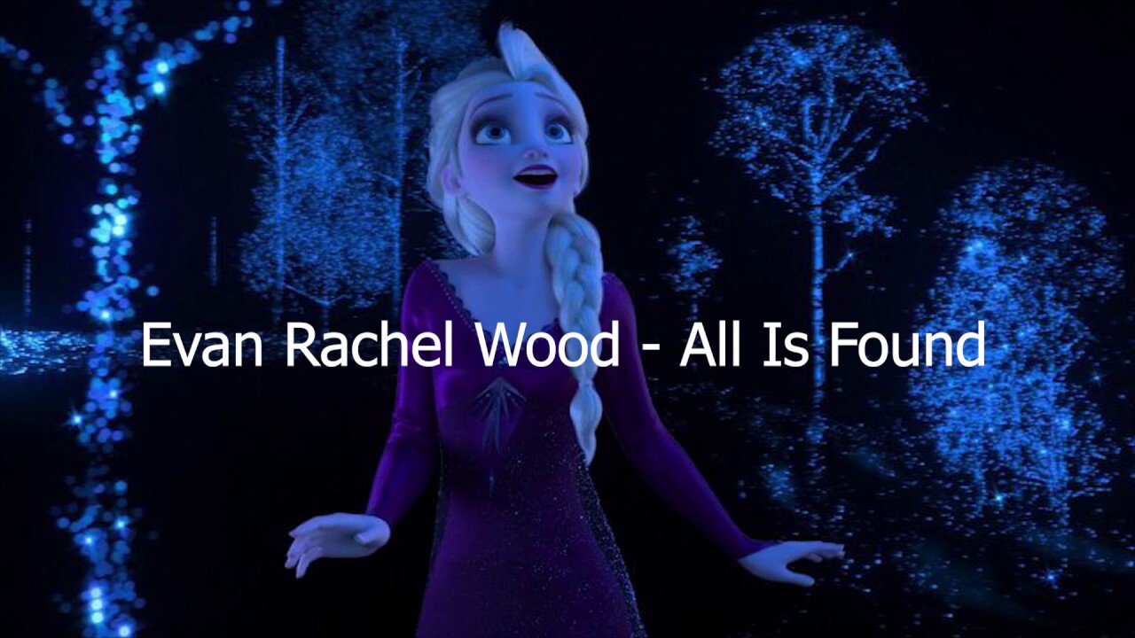 Evan Rachel Wood All Is Found From ||Frozen 2 Lyric Video 2 - YouTube