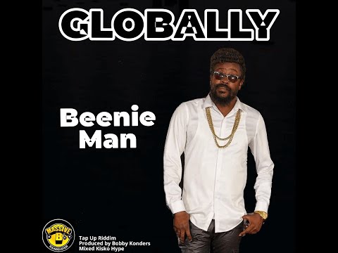 Massive B x Beenie Man  - Globally (Tap Up Riddim )