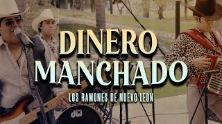 Dinero Manchado - Los Ramones De Nuevo León