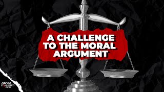 A Challenge To The Moral Argument