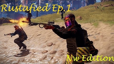 Rustafied Ep.1