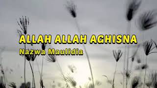 Allah Allah Aghisna Lirik by Nazwa Maulidia
