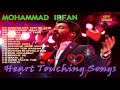 Heart touching songs by mohammad irfan ii