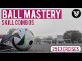 Ball Mastery Homework | Skill Combos | 25 Exercises