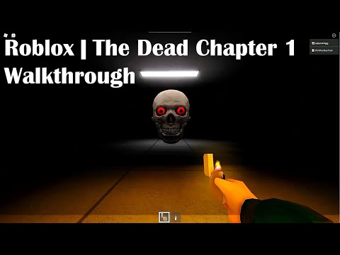 Roblox | The Dead Chapter 1 Walkthrough