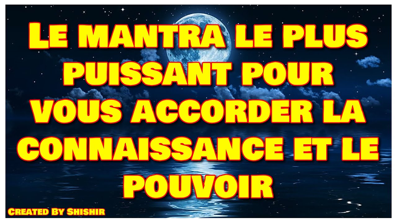 Le mantra le plus puissant pour vous accorder la connaissance et le ...