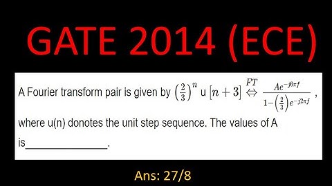 Solution of GATE 2014 ECE Problem on Discrete Time Fourier Transform - Problem 7