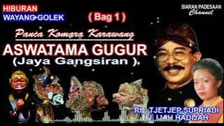WAYANG GOLEK || ASWATAMA GUGUR || RH. TJETJEP SUPRIADI @SIARANPADESAAN08
