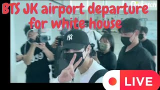 BTS JK airport departure for white house | BTS airport departure live | JK airport live | #btsarmy